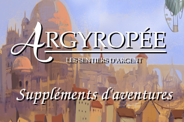 Argyropée - suppléments d'aventures