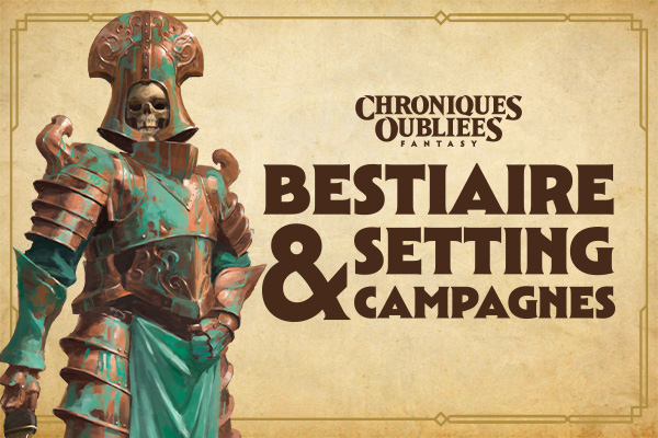 Chroniques Oubliées Fantasy 2 : bestiaire, setting & campagnes