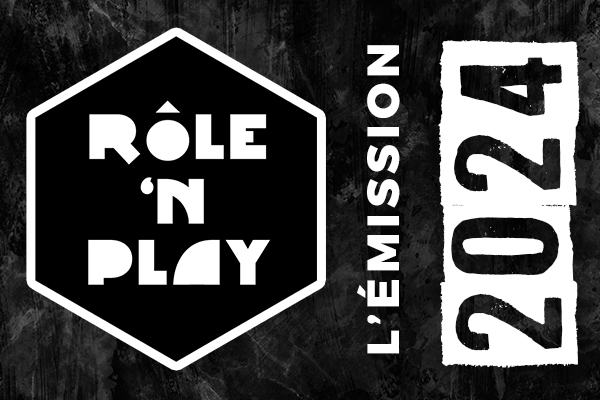 Rôle'n Play - L'émission - 2024